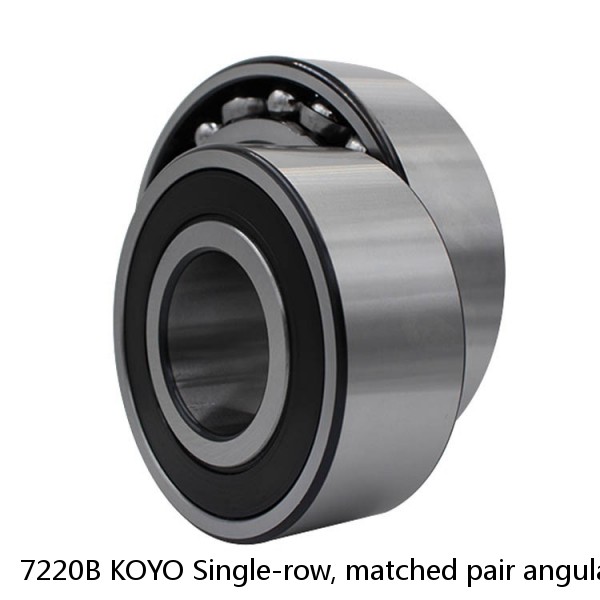 7220B KOYO Single-row, matched pair angular contact ball bearings #1 small image