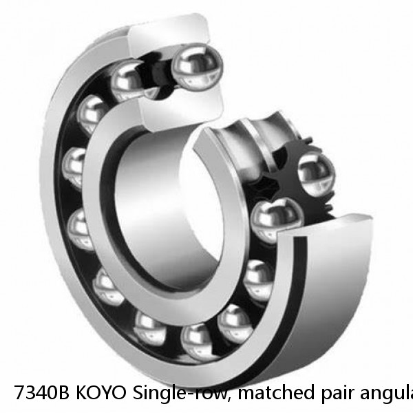7340B KOYO Single-row, matched pair angular contact ball bearings #1 small image